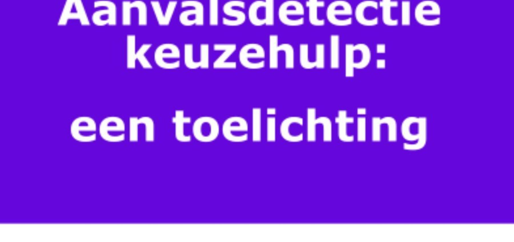 Aanvalsdetectie keuzehulp een toelichting